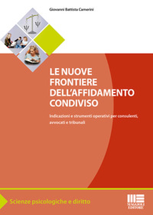 Le nuove frontiere dell'affidamento condiviso - Librerie.coop Le nuove frontiere dell'affidamento condiviso - Librerie.coop