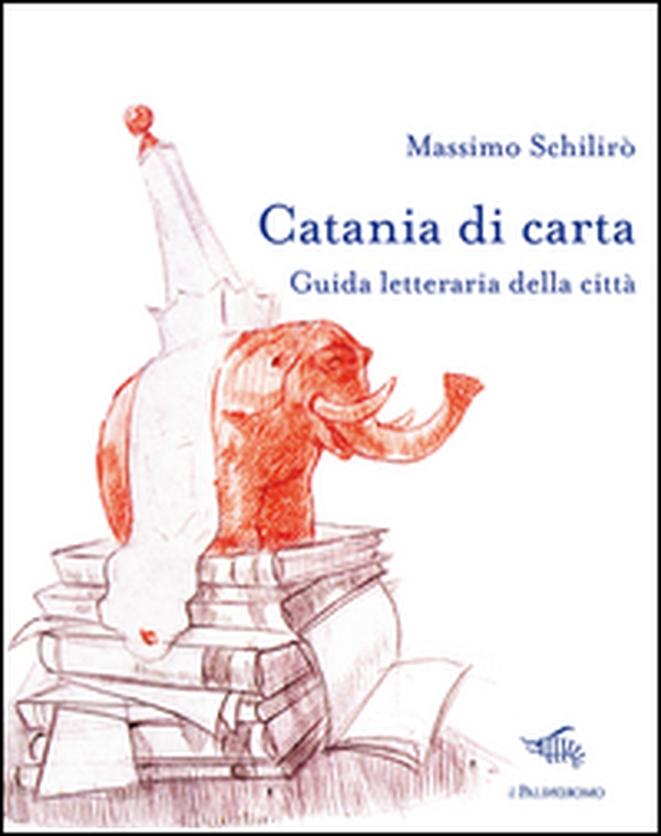 Catania di carta. Guida letteraria della città - Librerie.coop Catania di carta. Guida letteraria della città - Librerie.coop