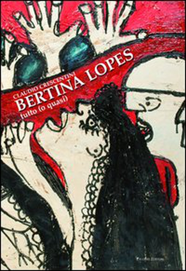 Bertina Lopes. Tutto (o quasi) - Librerie.coop Bertina Lopes. Tutto (o quasi) - Librerie.coop