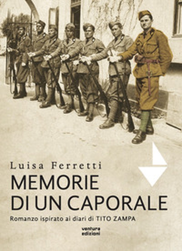 Memorie di un caporale. Romanzo ispirato ai diari di Tito Zampa - Librerie.coop Memorie di un caporale. Romanzo ispirato ai diari di Tito Zampa - Librerie.coop