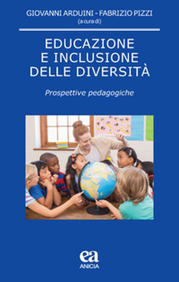 Educazione e inclusione delle diversità. Prospettive pedagogiche - Librerie.coop Educazione e inclusione delle diversità. Prospettive pedagogiche - Librerie.coop