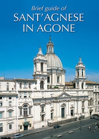 Breve guida di Sant'Agnese in Agone. Ediz. inglese - Librerie.coop