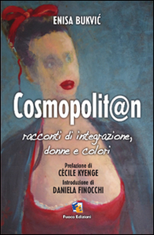 Cosmopolit@n. Racconti di integrazione, donne e colori - Librerie.coop Cosmopolit@n. Racconti di integrazione, donne e colori - Librerie.coop