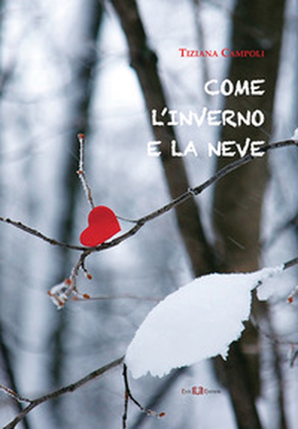 Come l'inverno e la neve - Librerie.coop Come l'inverno e la neve - Librerie.coop
