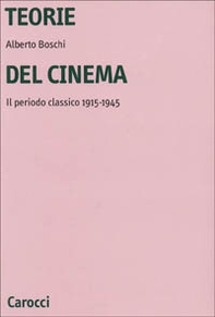 Teorie del cinema. Il periodo classico 1915-1945 - Librerie.coop