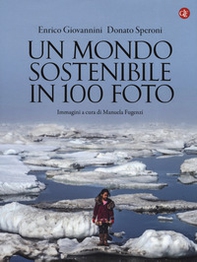 Un mondo sostenibile in 100 foto - Librerie.coop
