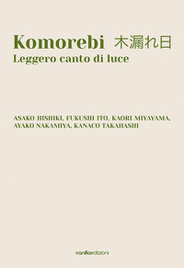 Komorebi. Leggero canto di luce. Catalogo della mostra (Palazzo Avogadro, Sarezzo, 24 settembre - 13 novembre 2022). Ediz. italiana e inglese - Librerie.coop Komorebi. Leggero canto di luce. Catalogo della mostra (Palazzo Avogadro, Sarezzo, 24 settembre - 13 novembre 2022). Ediz. italiana e inglese - Librerie.coop