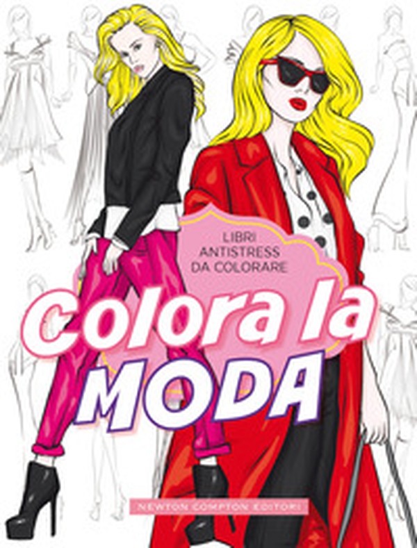 Colora la moda. Libri antistress da colorare - Librerie.coop Colora la moda. Libri antistress da colorare - Librerie.coop