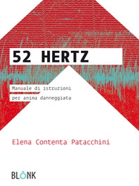 52 Hertz.Manuale di istruzioni per anima danneggiata - Librerie.coop