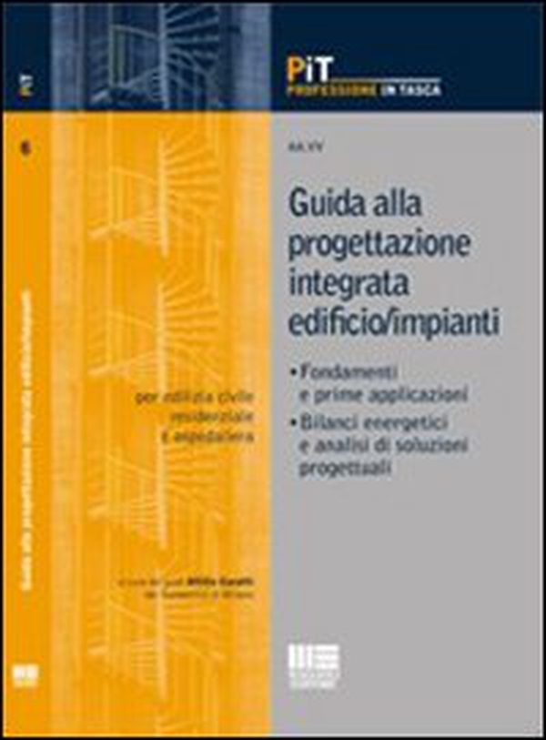 Guida alla progettazione integrata edificio/impianti. Fondamenti e prime applicazioni. Bilanci energetici e analisi di soluzioni progettuali - Librerie.coop Guida alla progettazione integrata edificio/impianti. Fondamenti e prime applicazioni. Bilanci energetici e analisi di soluzioni progettuali - Librerie.coop