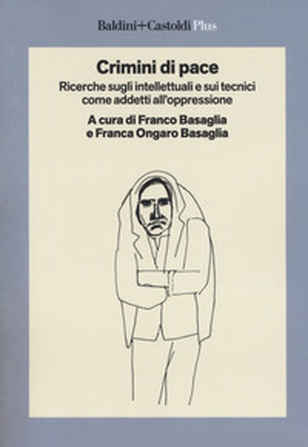 Crimini di pace. Ricerche sugli intellettuali e sui tecnici come addetti all'oppressione - Librerie.coop Crimini di pace. Ricerche sugli intellettuali e sui tecnici come addetti all'oppressione - Librerie.coop