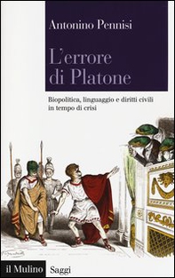 L'errore di Platone. Biopolitica, linguaggio e diritti civili in tempo di crisi - Librerie.coop