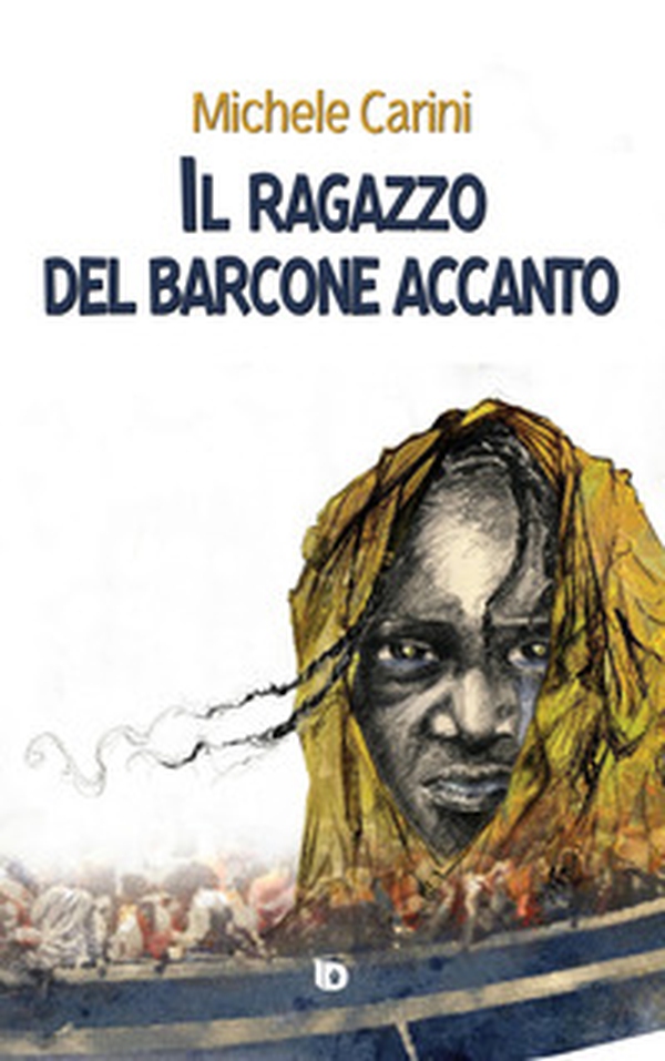 Il ragazzo del barcone accanto - Librerie.coop Il ragazzo del barcone accanto - Librerie.coop