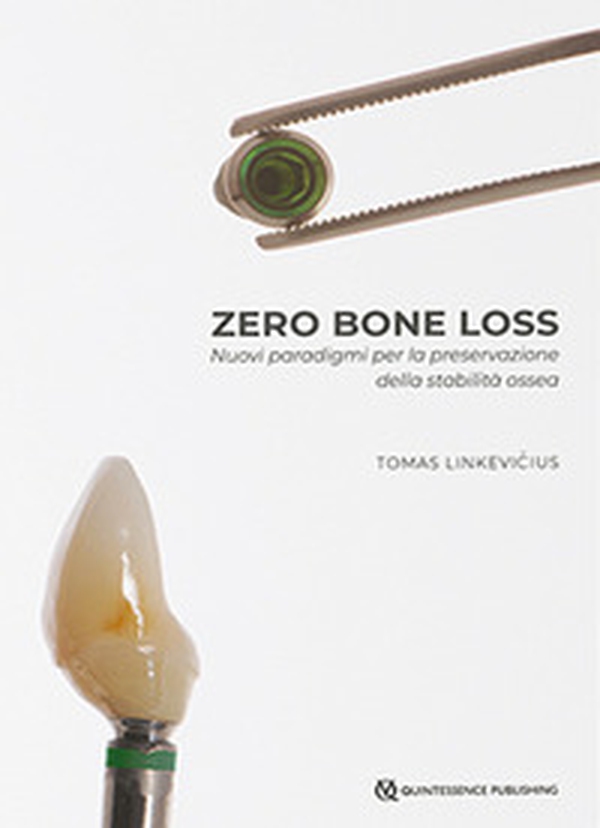 Zero bone loss. Nuovi paradigmi per la preservazione della stabilità ossea - Librerie.coop Zero bone loss. Nuovi paradigmi per la preservazione della stabilità ossea - Librerie.coop