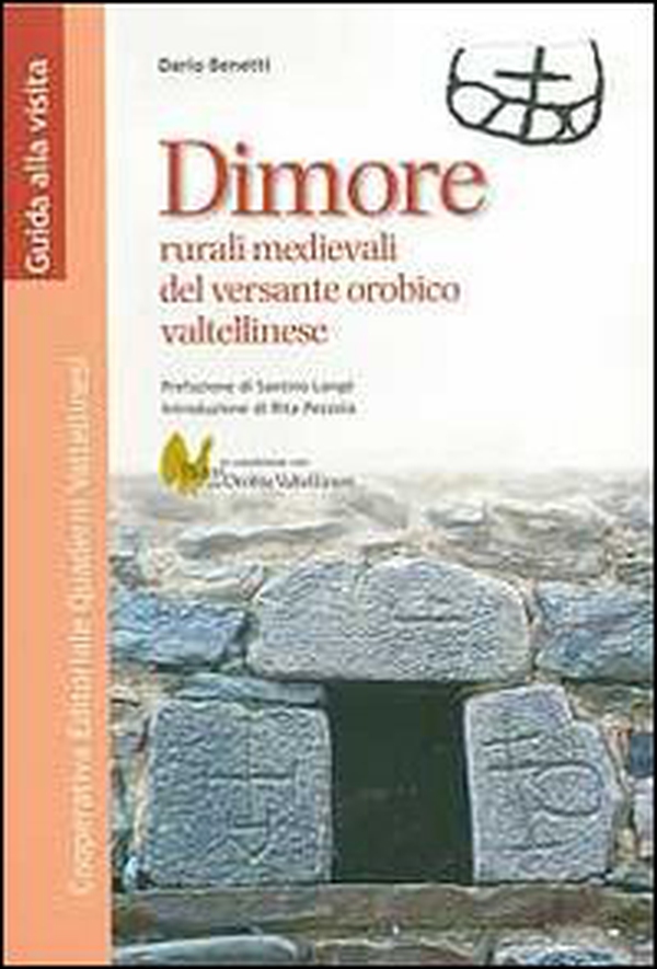 Dimore rurali medievali del versante orobico veltellinese - Librerie.coop Dimore rurali medievali del versante orobico veltellinese - Librerie.coop
