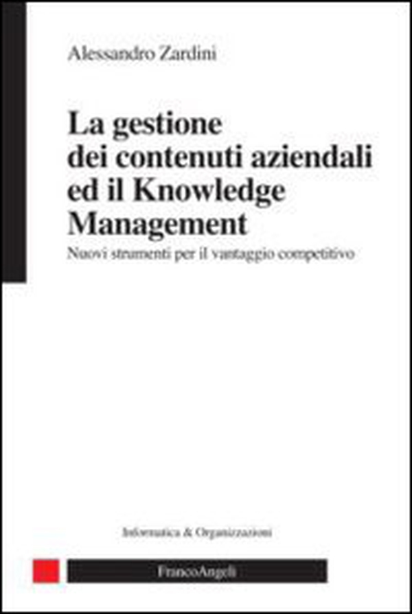 La gestione dei contenuti aziendali ed il knowledge management. Nuovi strumenti per il vantaggio competitivo - Librerie.coop La gestione dei contenuti aziendali ed il knowledge management. Nuovi strumenti per il vantaggio competitivo - Librerie.coop