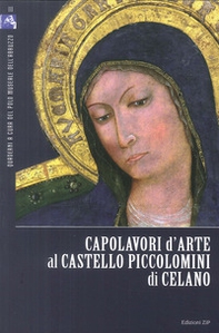 Capolavori d'arte al Castello Piccolomini di Celano - Librerie.coop