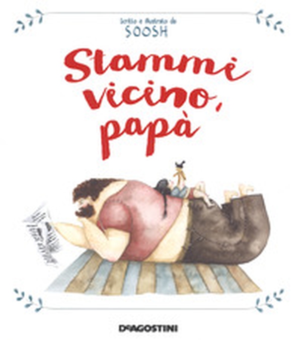 Stammi vicino, papà - Librerie.coop Stammi vicino, papà - Librerie.coop