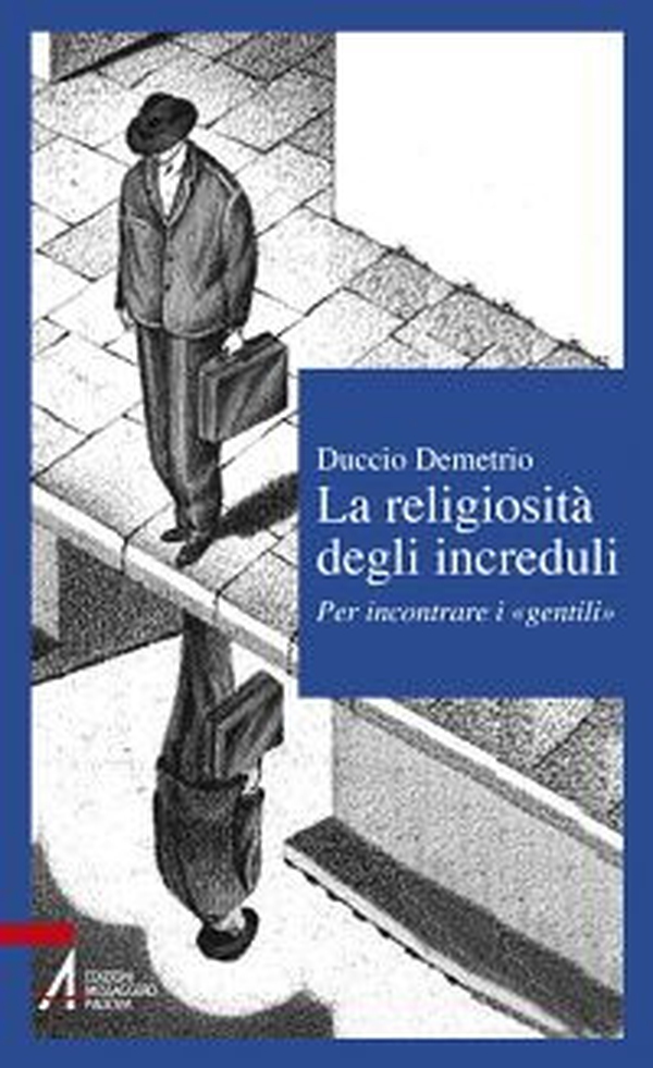 La religiosità degli increduli. Per incontrare i «gentili» - Librerie.coop La religiosità degli increduli. Per incontrare i «gentili» - Librerie.coop