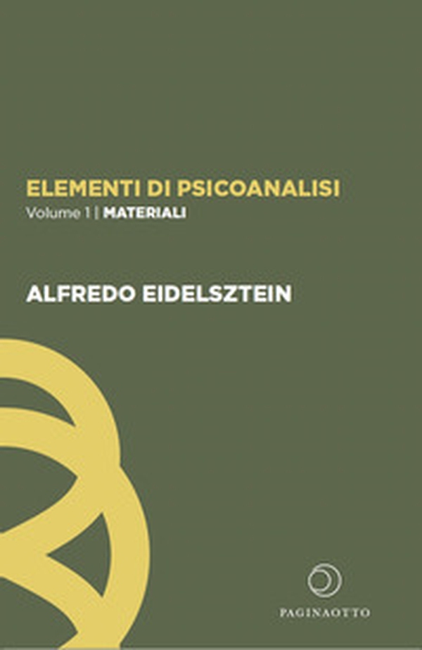 Elementi di psicoanalisi - Vol. 1 - Librerie.coop Elementi di psicoanalisi - Vol. 1 - Librerie.coop