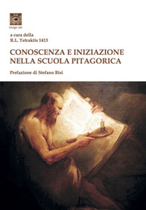 Conoscenza e iniziazione nella scuola pitagorica - Librerie.coop Conoscenza e iniziazione nella scuola pitagorica - Librerie.coop