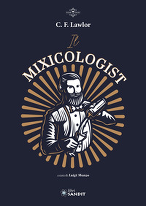 Il Mixicologist. Come miscelare tutte le tipologie di drink elaborati - Librerie.coop Il Mixicologist. Come miscelare tutte le tipologie di drink elaborati - Librerie.coop