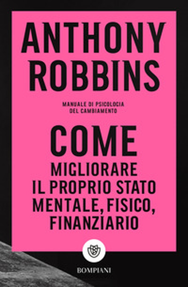 Come migliorare il proprio stato mentale, fisico e finanziario. Manuale di psicologia del cambiamento - Librerie.coop Come migliorare il proprio stato mentale, fisico e finanziario. Manuale di psicologia del cambiamento - Librerie.coop