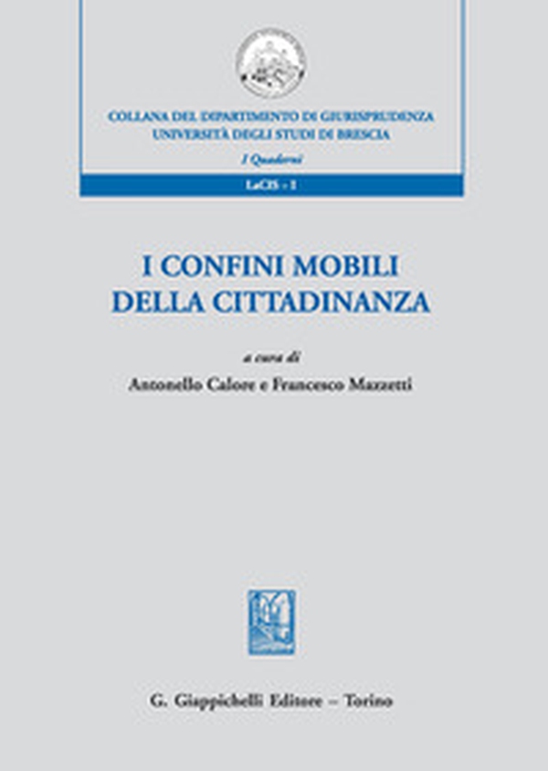 I confini mobili della cittadinanza - Librerie.coop I confini mobili della cittadinanza - Librerie.coop