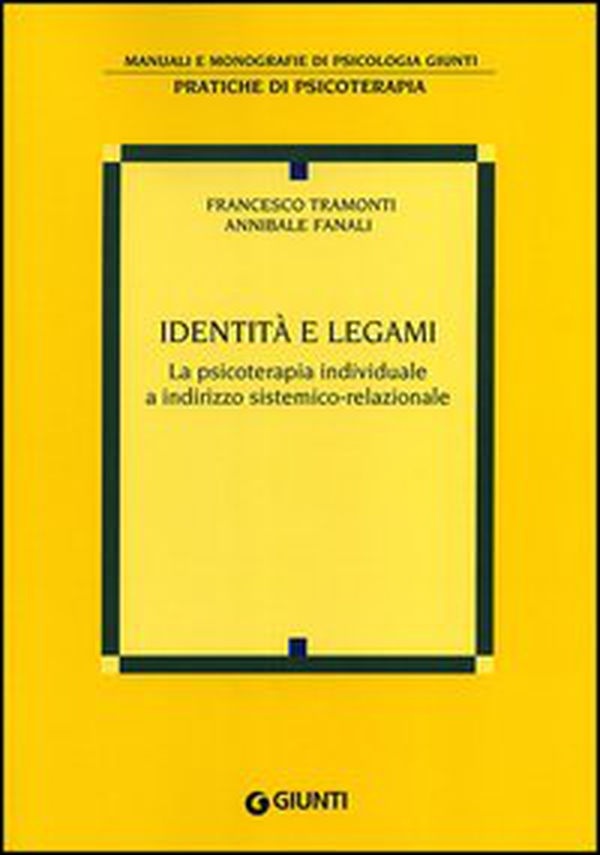 Identità e legami. La psicoterapia individuale a indirizzo sistemico-relazionale - Librerie.coop Identità e legami. La psicoterapia individuale a indirizzo sistemico-relazionale - Librerie.coop