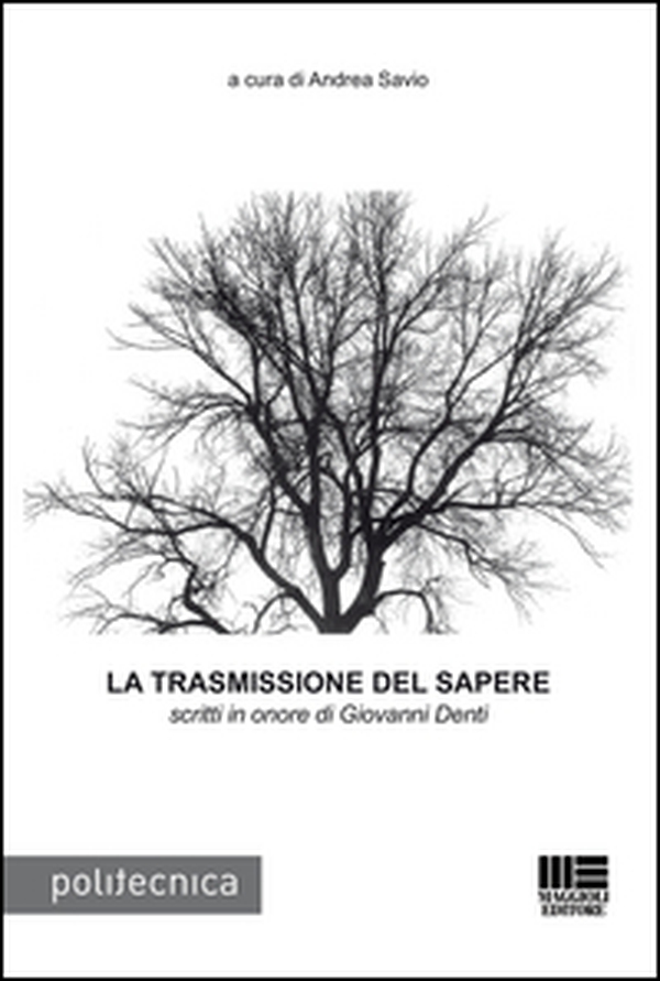 La trasmissione del sapere. Scritti in onore di Giovanni Denti - Librerie.coop La trasmissione del sapere. Scritti in onore di Giovanni Denti - Librerie.coop