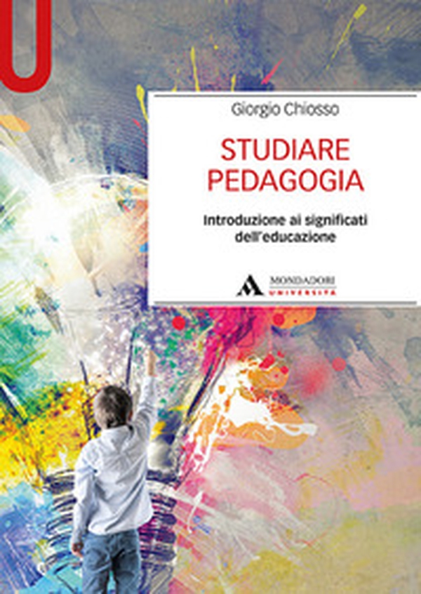 Studiare pedagogia. Introduzione ai significati dell'educazione - Librerie.coop Studiare pedagogia. Introduzione ai significati dell'educazione - Librerie.coop