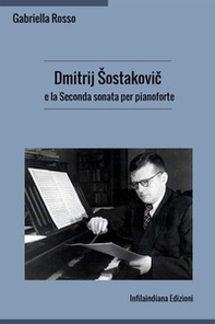 Dmitrij Sostakovic e la Seconda sonata per pianoforte - Librerie.coop