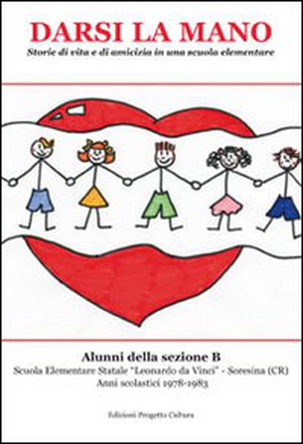 Darsi la mano. Storie di vita e di amicizia in una scuola elementare - Librerie.coop Darsi la mano. Storie di vita e di amicizia in una scuola elementare - Librerie.coop