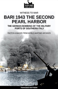 Bari 1943: the second Pearl Harbor - Librerie.coop