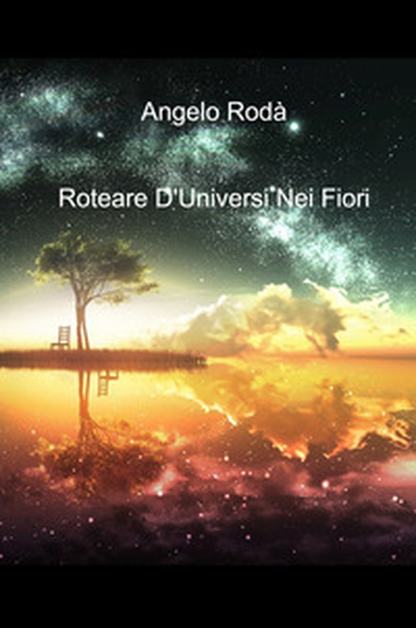 Roteare d'universi nei fiori - Librerie.coop Roteare d'universi nei fiori - Librerie.coop