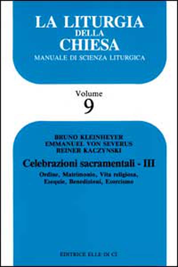 La liturgia della Chiesa. Manuale di scienza liturgica - Vol. 9 - Librerie.coop La liturgia della Chiesa. Manuale di scienza liturgica - Vol. 9 - Librerie.coop
