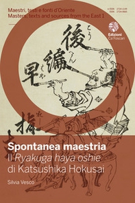 Spontanea maestria. Il «Ryakuga haya oshie» di Katsushika Hokusai. Ediz. italiana e giapponese - Librerie.coop