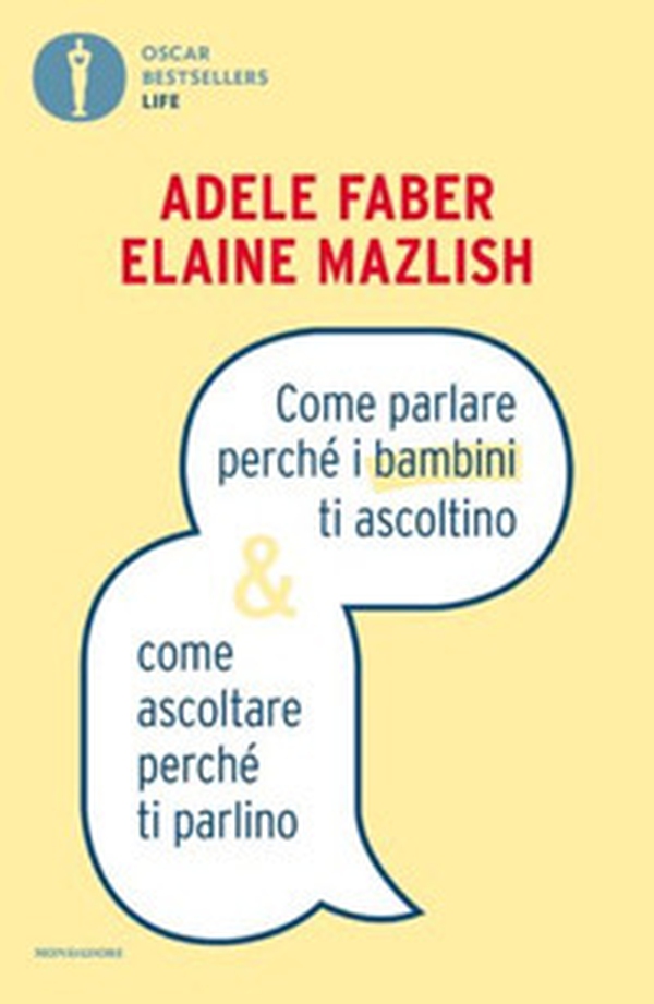 Come parlare perché i bambini ti ascoltino & come ascoltare perché ti parlino - Librerie.coop Come parlare perché i bambini ti ascoltino & come ascoltare perché ti parlino - Librerie.coop