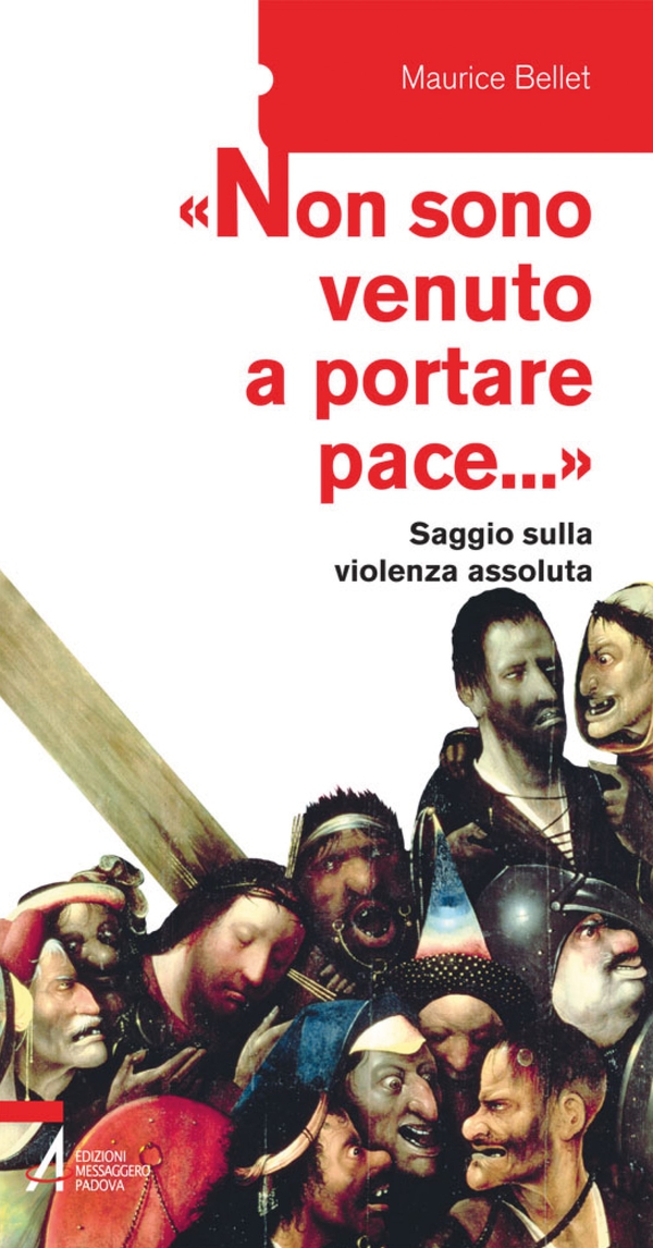 «Non sono venuto a portare pace...». Saggio sulla violenza assoluta - Librerie.coop «Non sono venuto a portare pace...». Saggio sulla violenza assoluta - Librerie.coop