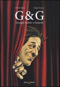 G & G. Giorgio Gaber a fumetti - Librerie.coop