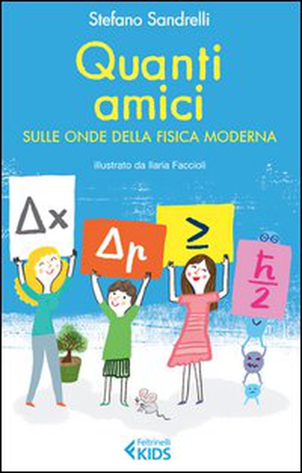 Quanti amici. Sulle onde della fisica moderna - Librerie.coop Quanti amici. Sulle onde della fisica moderna - Librerie.coop