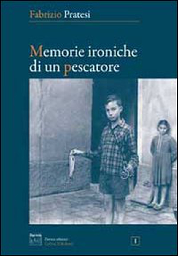Memorie ironiche di un pescatore - Librerie.coop Memorie ironiche di un pescatore - Librerie.coop