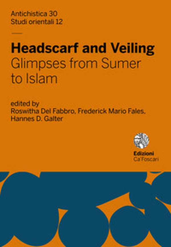 Headscarf and veiling. Glimpses from sumer to Islam - Librerie.coop Headscarf and veiling. Glimpses from sumer to Islam - Librerie.coop