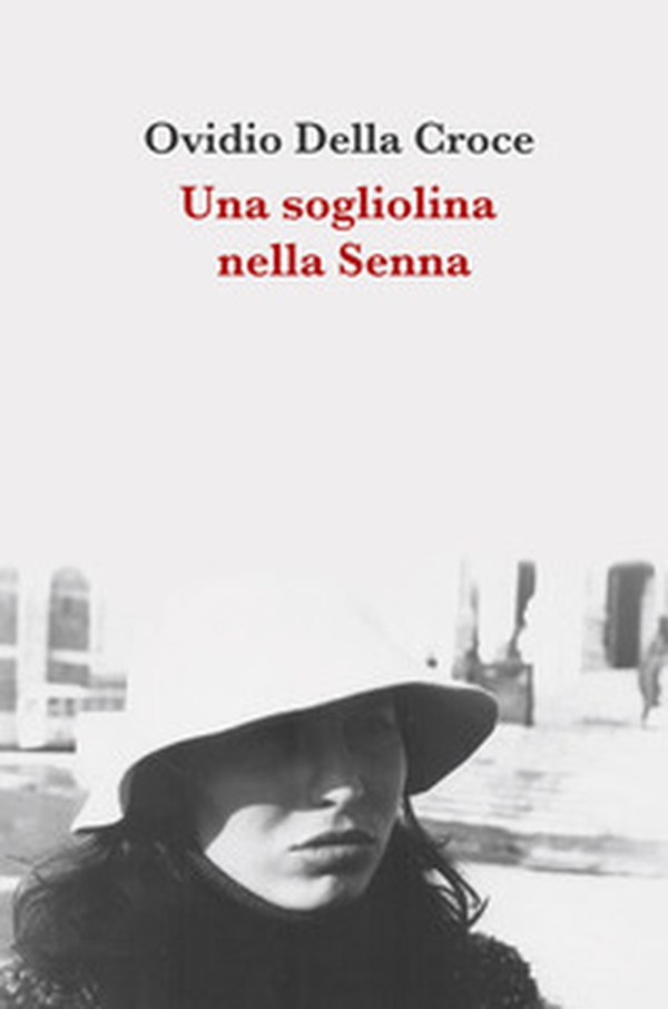 Una sogliolina nella Senna. Racconti d'amore con immagini - Librerie.coop Una sogliolina nella Senna. Racconti d'amore con immagini - Librerie.coop