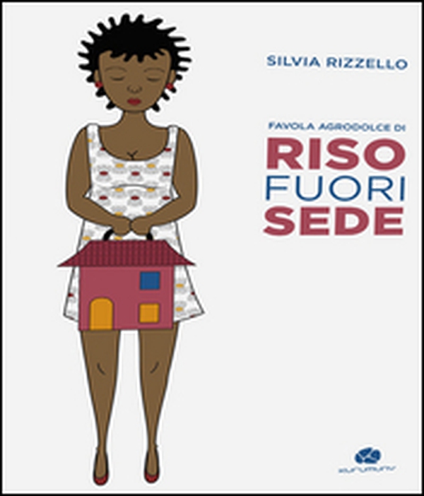Riso fuorisede. Favola agrodolce - Librerie.coop Riso fuorisede. Favola agrodolce - Librerie.coop