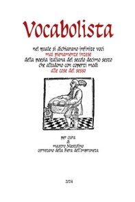 Vocabolista nel quale si dichiarano infinite voci mai pienamente intese della poesia italiana del secolo decimo sesto che alludono con coperti modi alle cose del sesso - Librerie.coop