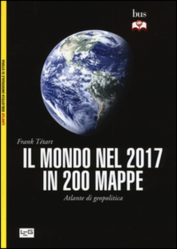 Il mondo nel 2017 in 200 mappe. Atlante di geopolitica - Librerie.coop Il mondo nel 2017 in 200 mappe. Atlante di geopolitica - Librerie.coop