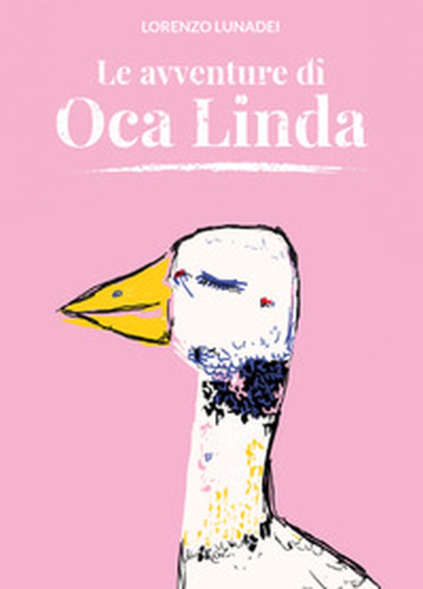 Le avventure di Oca Linda - Librerie.coop Le avventure di Oca Linda - Librerie.coop