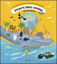 Atlante degli animali per bambini. Il colorato mondo degli animali in sette mappe pieghevoli - Librerie.coop