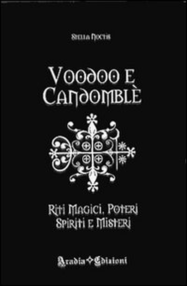 Voodoo e candomblé. Riti magici, poteri, spiriti e misteri - Librerie.coop Voodoo e candomblé. Riti magici, poteri, spiriti e misteri - Librerie.coop